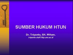 SUMBER HUKUM HTUN Dr Triyanto SH MHum triyanto