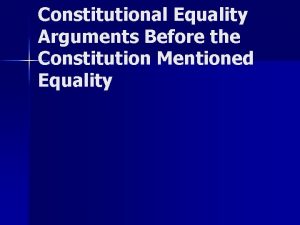 Constitutional Equality Arguments Before the Constitution Mentioned Equality