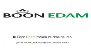 In Boon Edam maken ze draaideuren gemaakt door