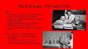 The Red Scare 1947 mid1950 s Why Postwar