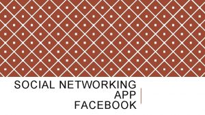 SOCIAL NETWORKING APP FACEBOOK WHAT IS FACEBOOK Facebook