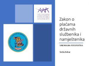 Zakon o plaama dravnih slubenika i namjetenika SINDIKALNA