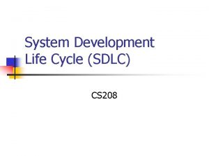 System Development Life Cycle SDLC CS 208 Six