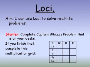 Loci Aim I can use Loci to solve