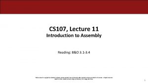 CS 107 Lecture 11 Introduction to Assembly Reading