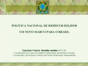 POLTICA NACIONAL DE RESDUOS SLIDOS UM NOVO MARCO