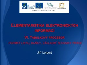 ELEMENTARISTIKA ELEKTRONICKCH INFORMAC VI TABULKOV PROCESOR FORMT LISTU