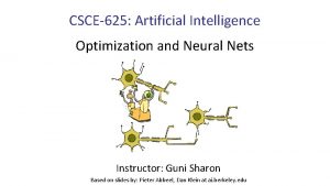 CSCE625 Artificial Intelligence Optimization and Neural Nets Instructor