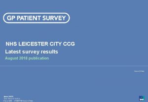 NHS LEICESTER CITY CCG Latest survey results August