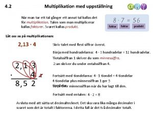 4 2 Multiplikation med uppstllning Nr man tar