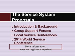 The Service System Proposals Introduction Background Group Support