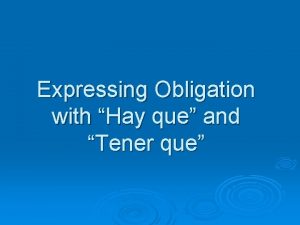 Expressing Obligation with Hay que and Tener que