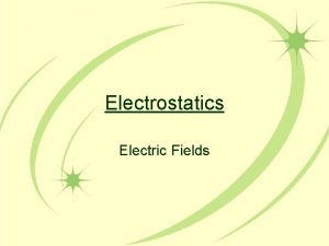 Electrostatics Electric Fields Electric Field Strength Earth mass