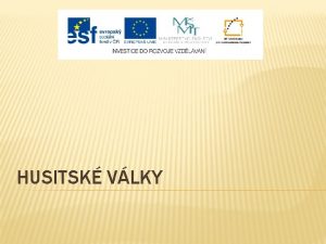 HUSITSK VLKY HUSIT Uplen Jana Husa vyvolalo v