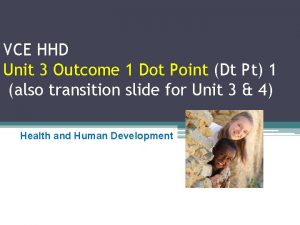 VCE HHD Unit 3 Outcome 1 Dot Point