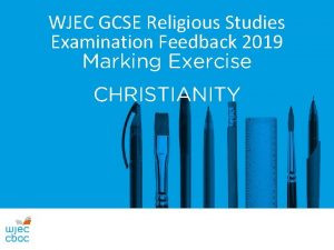 WJEC GCSE Religious Studies Examination Feedback 2019 Marking