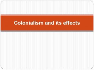 Colonialism and its effects Topography of Africa Africa