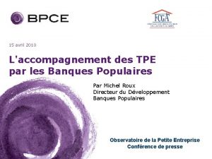 15 avril 2010 Laccompagnement des TPE par les