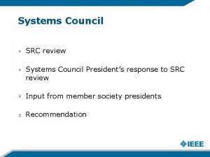 Systems Council SRC review Systems Council Presidents response