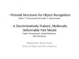 Pictorial Structures for Object Recognition Pedro F Felzenszwalb