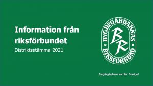 Information frn riksfrbundet Distriktsstmma 2021 Bygdegrdarna samlar Sverige