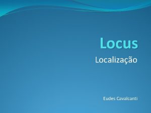Locus Localizao Eudes Cavalcanti Roteiro Introduo Page Rank