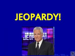 JEOPARDY Click Once to Begin Template by Modified