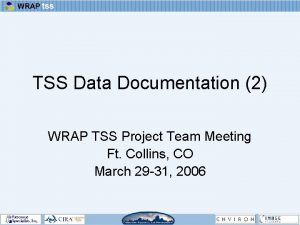 TSS Data Documentation 2 WRAP TSS Project Team