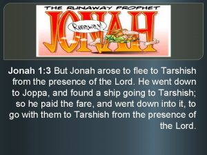 Jonah 1 3 But Jonah arose to flee