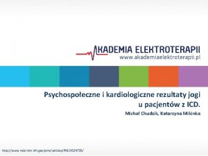 Psychospoeczne i kardiologiczne rezultaty jogi u pacjentw z