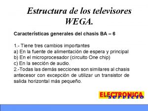 Estructura de los televisores WEGA Caractersticas generales del