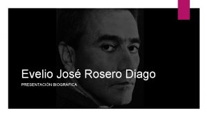 Evelio Jos Rosero Diago PRESENTACIN BIOGRFICA Quien es