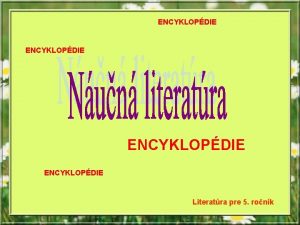 ENCYKLOPDIE Literatra pre 5 ronk ENCYKLOPDIA SVETA Tisc