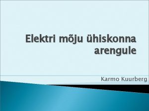 Elektri mju hiskonna arengule Karmo Kuurberg Milline oleks