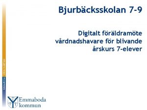 Bjurbcksskolan 7 9 Digitalt frldramte vrdnadshavare fr blivande