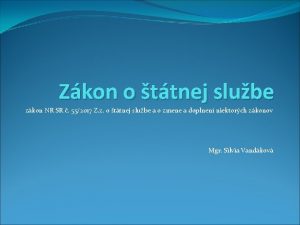 Zkon o ttnej slube zkon NR SR 552017