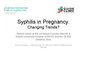 Syphilis in Pregnancy Changing Trends Recent trends at
