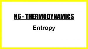 N 6 THERMODYNAMICS Entropy N 6 THERMODYNAMICS Target