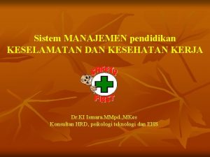 Sistem MANAJEMEN pendidikan KESELAMATAN DAN KESEHATAN KERJA Dr