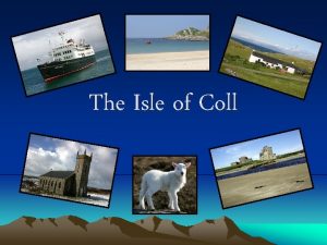 The Isle of Coll Lets visit the Isle