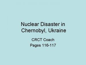 Nuclear Disaster in Chernobyl Ukraine CRCT Coach Pages