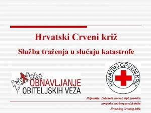 Hrvatski Crveni kri Sluba traenja u sluaju katastrofe