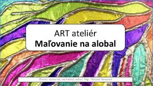 ART atelir Maovanie na alobal Oblas vtvarn technick