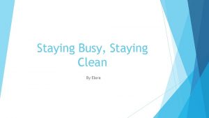 Staying Busy Staying Clean By Elora Activities to