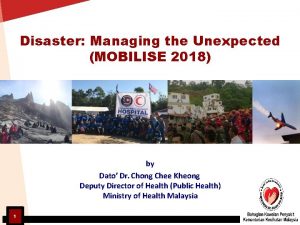 Disaster Managing the Unexpected MOBILISE 2018 by Dato