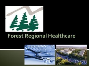 Forest Regional Healthcare Team Forest Regional Health Care