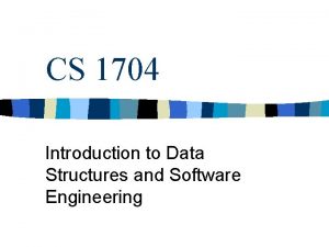 CS 1704 Introduction to Data Structures and Software