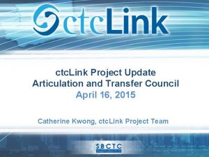 ctc Link Project Update Articulation and Transfer Council