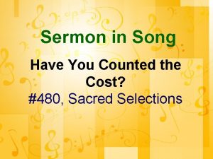 Sermon in Song Have You Counted the Cost