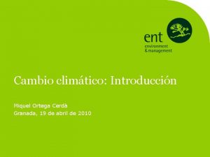 Cambio climtico Introduccin Miquel Ortega Cerd Granada 19